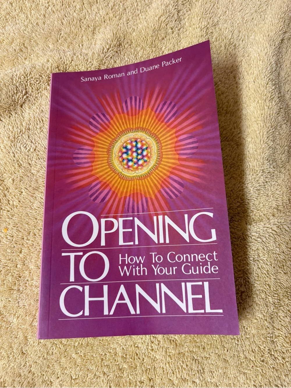 Opening to Channel by Sanaya Roman & Duane Packer Paperback Book 1